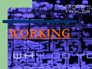 WORKING 