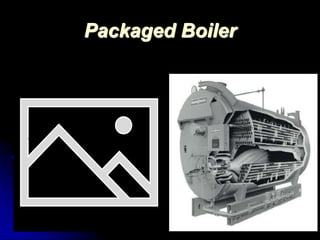 Packaged Boiler
 