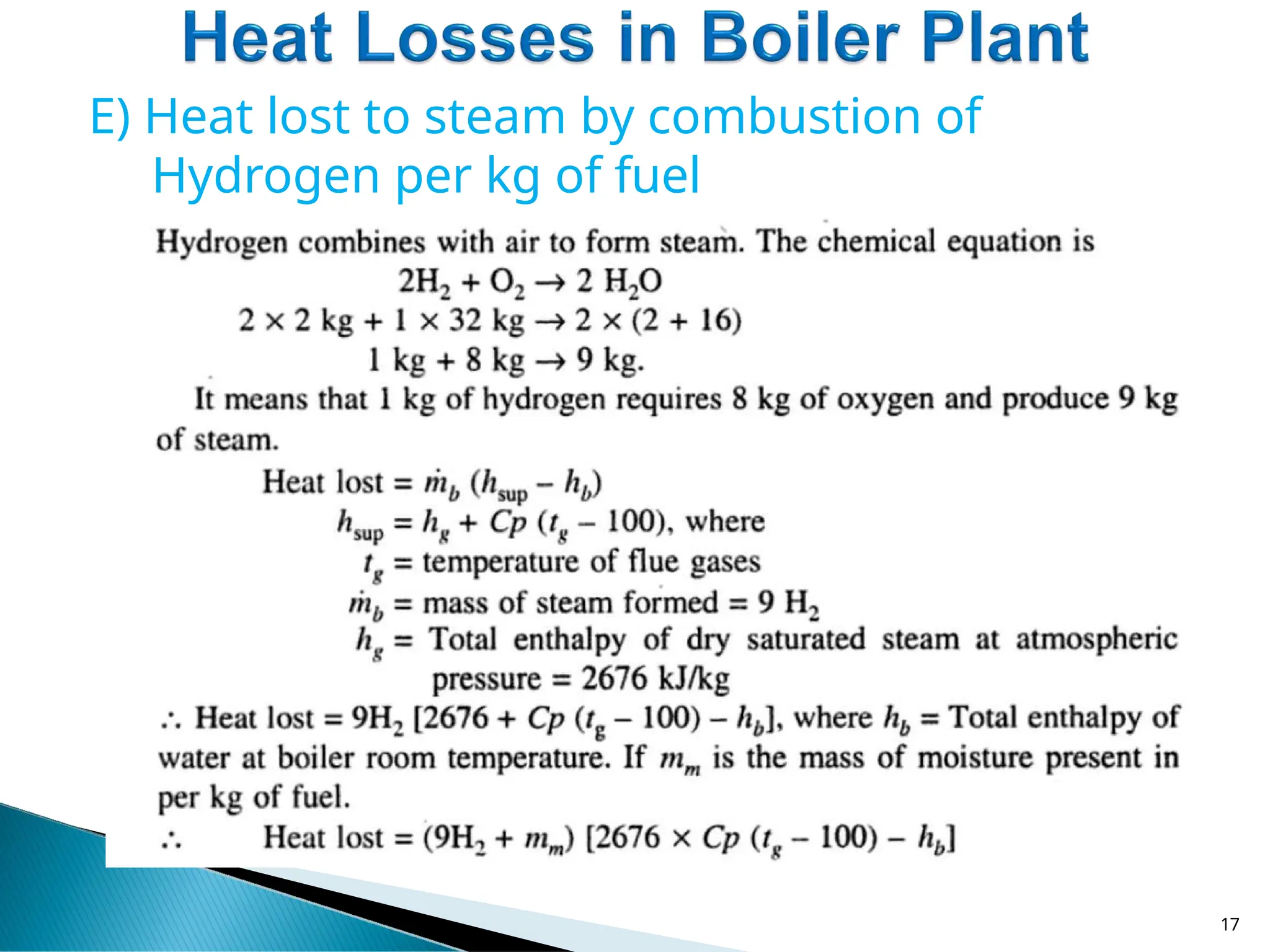 E) Heat lost to steam by combustion of
Hydrogen per kg of fuel
17
 