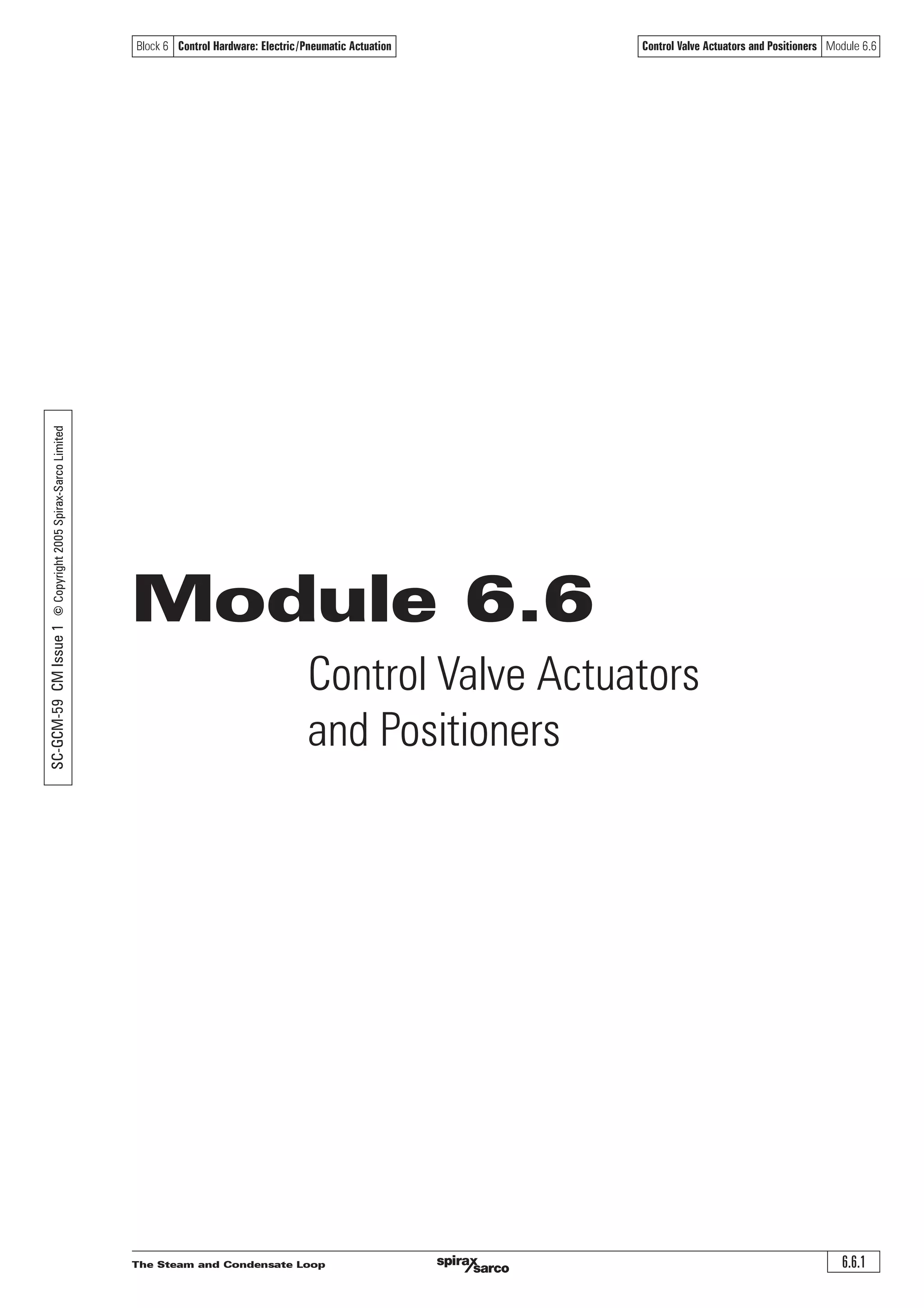The Steam and Condensate Loop6.5.20
Control Valve Characteristics Module 6.5Block 6 Control Hardware: Electric/Pneumatic Actuation
1:d,2:b,3:a,4:a,5:c,6:d Answers
Questions
1. An equal percentage valve has a certain orifice pass area. For the same flowrate and
differential pressure what would be the pass area of a linear valve?
a| More than the equal percentage valve ¨
b| Less than the equal percentage valve ¨
c| Almost the same as the equal percentage valve ¨
d| Exactly the same as the equal percentage valve ¨
2. An equal percentage valve has a certain orifice pass area. For the same flowrate and
differential pressure what would be the lift of a linear valve?
a| More than the equal percentage valve ¨
b| Less than the equal percentage valve ¨
c| Almost the same as the equal percentage valve ¨
d| Exactly the same as the equal percentage valve ¨
3. A linear valve with Kvs 4 and rangeability 50 passes 10 m3
/h of water when fully open.
What will be the percentage orifice pass area, the Kvr, and the valve lift with a flow
of 5 m3
/h with the same differential pressure across the same valve?
a| Pass area 50%; Kvr 2; lift 50% ¨
b| Pass area 40%; Kvr 2; lift 40% ¨
c| Pass area 60%; Kvr 2; lift 60% ¨
d| Pass area 50%; Kvr 1; lift 50% ¨
4. An equal percentage valve with Kvs 4 and rangeability 50 passes 10 m3
/h of water when
fully open. What will be the percentage orifice pass area, the Kvr, and the valve lift with
a flow of 5 m3
/h with the same differential pressure across the same valve?
a| Pass area 50%; Kvr 2; lift 82.3% ¨
b| Pass area 40%; Kvr 3.29; lift 41.1% ¨
c| Pass area 60%; Kvr 2; lift 60% ¨
d| Pass area 82.3%; Kvr 2; lift 82.3% ¨
5. What is the effect on the control performance of a linear valve when it is oversized?
a| None ¨
b| The valve tends to control better ¨
c| The valve will tend to act as a fast opening valve ¨
d| The valve will tend to act as a slow opening valve ¨
6. What is the effect on the control performance of an equal percentage valve when it
is oversized?
a| None ¨
b| The valve tends to control better ¨
c| The valve will tend to act as a slow opening valve ¨
d| The valve is still likely to perform with a reasonable degree of control ¨
 