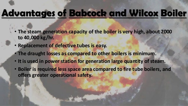 Disadvantages of babcock and wilcox boiler Disadvantages of babcock and wilcox boiler