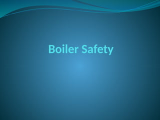 Boiler Safety and its significance to human health | PPTX