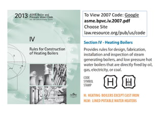 To View 2007 Code: Google
asme.bpvc.iv.2007.pdf
Choose Site
law.resource.org/pub/us/code
 