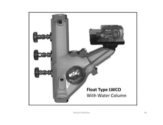 Radiant Realities 46
Float Type LWCO
With Water Column
 