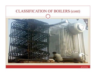 CLASSIFICATION OF BOILERS (cont)
4/5/2015
 
