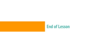 End of Lesson
 