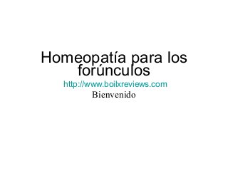 Homeopatía para los forúnculos http://www.boilxreviews.com Bienvenido 