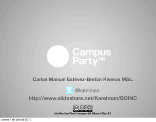 Carlos Manuel Estévez-Bretón Riveros MSc.

                                                  @karelman
                   ...