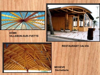 DÔME
VILLEBON-SUR-YVETTE
MEGEVE
Déchetterie
RESTAURANT CALVIA
 