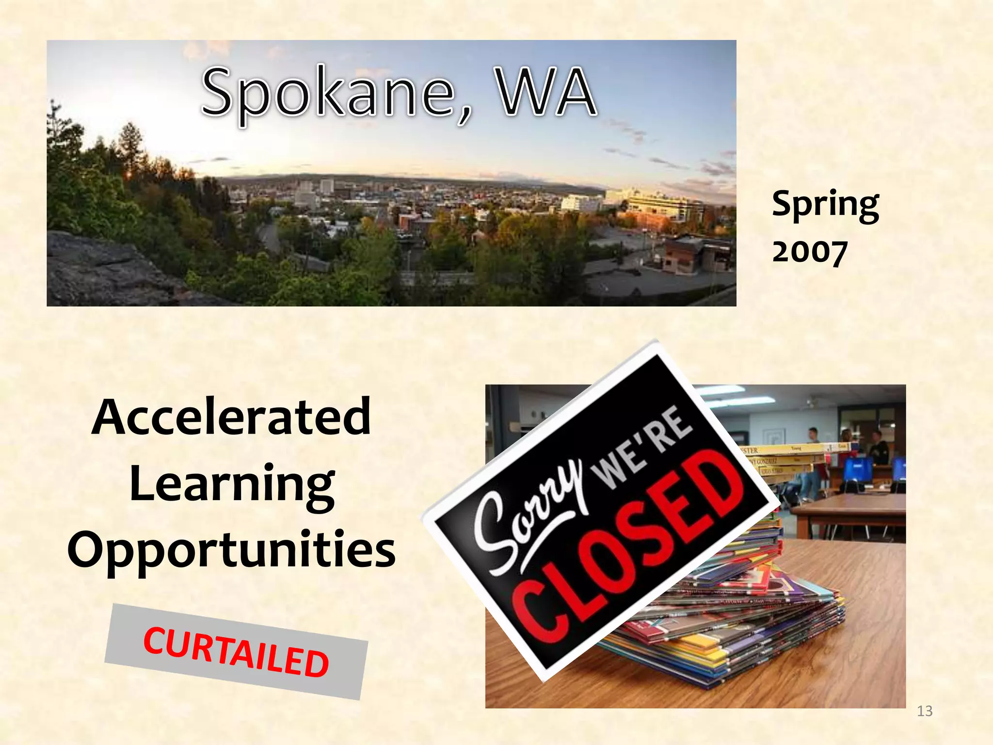 Spokane, WASpring200713AcceleratedLearning OpportunitiesCURTAILED