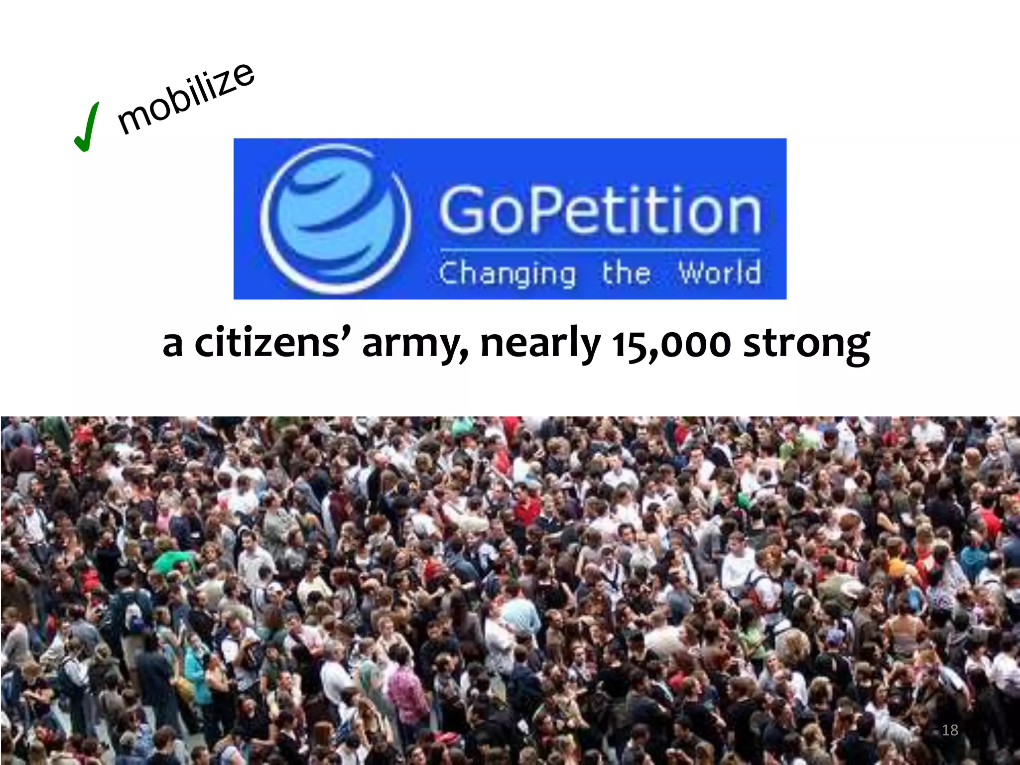 ✓mobilizea citizens’ army, nearly 15,000 strong18