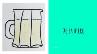 De la bière