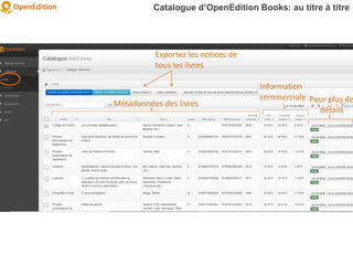 Métadonnées des livres
Information
commerciale Pour plus de
détails
Catalogue d’OpenEdition Books: au titre à titre
Export...