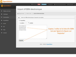 Copiez / collez ici la liste d’e-ISBN
(un par ligne) et cliquez sur
‘Importer’
 