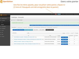 Dans votre panier
Une fois les titres ajoutés, pour visualiser votre panier, cliquez ici
(1 livre et 3 bouquets ont été enregistrés dans le panier)
 
