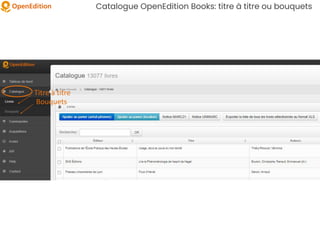 Catalogue OpenEdition Books: titre à titre ou bouquets
Bouquets
Titre à titre
 