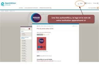 Une fois authentifié.e, le logo et le nom de
votre institution apparaissent ici
 