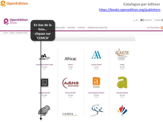 En bas de la
liste…
cliquez sur
‘CEMCA’
Catalogue par éditeur
https://books.openedition.org/publishers
 
