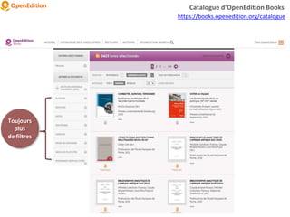 Toujours
plus
de filtres
https://books.openedition.org/catalogue
Catalogue d’OpenEdition Books
 