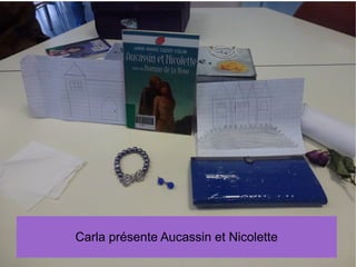 Carla présente Aucassin et Nicolette
 