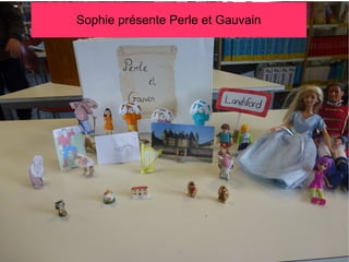 Sophie présente Perle et Gauvain
 