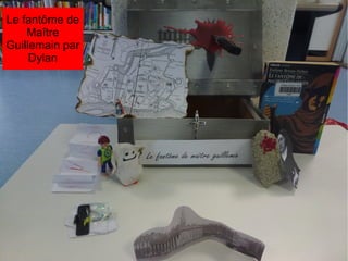 Le fantôme de
    Maître
Guillemain par
     Dylan
 