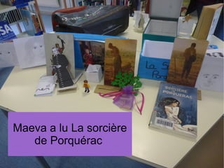 Maeva a lu La sorcière
   de Porquérac
 