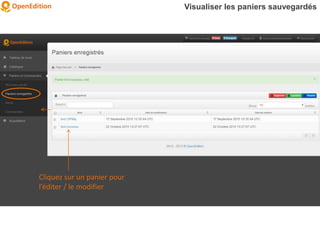 Visualiser les paniers sauvegardés
Cliquez sur un panier pour
l’éditer / le modifier
 