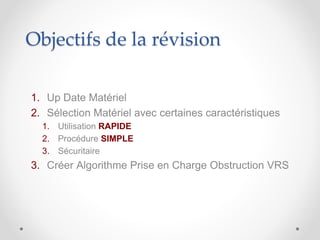 Objectifs de la révision
1. Up Date Matériel
2. Sélection Matériel avec certaines caractéristiques
1. Utilisation RAPIDE
2...