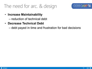 • Increase Maintainability
– reduction of technical debt
• Decrease Technical Debt
– debt payed in time and frustration fo...