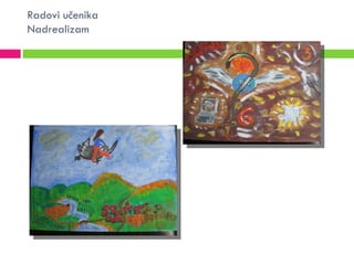 Radovi učenika
Nadrealizam
 