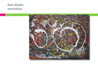 Rad učenika
apstrakcija
 