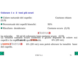 Colore naturale del capello: Castano chiaro (5/0) Percentuale dei capelli bianchi: 50% Risultato  desiderato: Castano scuro  (3/0) La miscela: 50 ml di colorante tono castano scuro  (3/0) 75 ml di  OXYD   6% (20 vol.)  Colorare 1 o  2  toni più scuri La tonalità castano scuro conferirà il giusto deposito di colore sui capelli e la copertura di quelli bianchi. L’ OXYD   6% (20 vol.) non potrà alterare la tonalità  base del capello. 