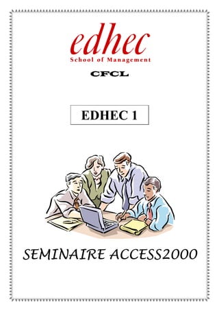 CFCL
EDHEC 1
SEMINAIRE ACCESS2000
 