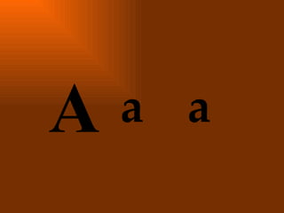 A a  a 