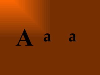 A a  a 