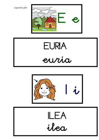 Laguntza gela

Ee
EURIA

euria

Ii
ILEA

ilea

 