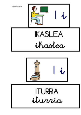 Laguntza gela

Ii
IKASLEA

ikaslea

Ii
ITURRIA

iturria

 