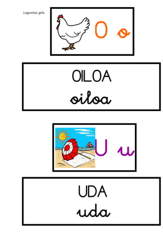 Laguntza gela

Oo
OILOA

oiloa

Uu
UDA

uda

 