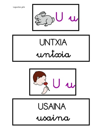 Laguntza gela

Uu
UNTXIA

untxia

Uu
USAINA

usaina

 