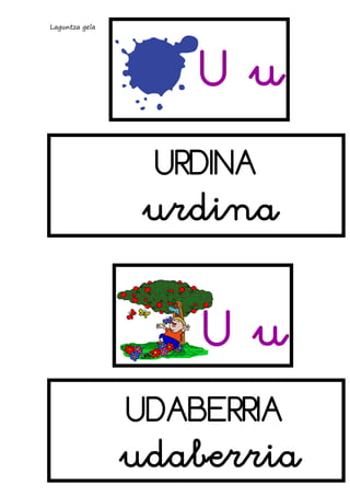 Laguntza gela

Uu
URDINA

urdina

Uu
UDABERRIA

udaberria

 