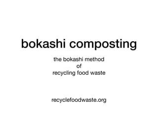 Bokashi, Recycling, Information