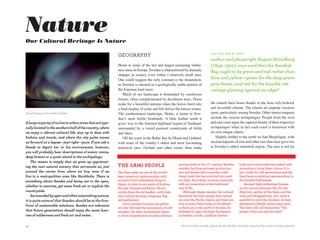 Nature
Our Cultural Heritage Is Nature

                                                            GeoGraphy                                                          d i d y o u k n ow T H aT

                                                                                                                               author and playwright august Strindberg
                                                            Home to some of the last and largest remaining wilder-             (1849–1912) once said that the Swedish
                                                            ness areas in Europe, Sweden is characterized by dramatic          flag ought to be green and red rather than
                                                            changes in scenery even within a relatively small area.
                                                            One could suggest the only constant is the foundation,             blue and yellow—green for the deep green
                                                            as Sweden is situated in a geologically stable portion of          pine forest, and red for the humble red
                                                            the Eurasian land mass.                                            cottage glowing against its edge?
                                                                Much of our landscape is dominated by coniferous
                                                            forests, often complemented by deciduous trees. These
                                                            make for a beautiful autumn when the leaves burst into             the islands their home thanks to the lime-rich bedrock
                                                            a final display of color and life before the barren winter.        and favorable climate. The islands are popular vacation
A performance of northern lights.                           The southernmost landscape, Skåne, is home to Swe-                 spots, particularly among Swedes. Other tourist magnets
                                                            den’s most fertile farmlands. A little further north it            include the various archipelagos. People from the west
a large majority of us live in urban areas that are typi-   gives way to the forested highland region of Småland,              and east coast argue the superior beauty of their respective
cally located in the southern half of the country, where    surrounded by a varied pastoral countryside of fields              archipelagos when in fact each coast is bestowed with
we enjoy a vibrant cultural life, stay up to date with      and lakes.                                                         its own unique charm.
fashion and trends, and where the city pulse moves              Off the coast in the Baltic Sea lie Öland and Gotland,             Slightly further to the north we find Bergslagen, with
us forward at a lagom—just right—pace. if you ask a         with some of the country’s oldest and most fascinating             ancient deposits of iron and other ores that once gave rise
Swede to depict her or his environment, however,            historical sites. Orchids and other exotic flora make              to Sweden’s oldest industrial region. The area is not far
you will probably hear descriptions of scenic vistas,
deep forests or a quiet island in the archipelago.
    The reason is simply that we grow up appreciat-
ing the vast natural scenery that surrounds us, just        the Sami people                           grazing lands in the 17th century. Besides
                                                                                                      reindeer herding and meat production,
                                                                                                                                                     body and a state authority, tasked with
                                                                                                                                                     promoting a living Sami culture. It is
around the corner from where we live, even if we            The Sami make up one of the world’s       arts and handicrafts is another tradi-         not a body for self-government and the
live in a metropolitan area like Stockholm. There is        least numerous native peoples, with       tional trade that has survived into mod-       Sami have no political representation in
something about Swedes and being out in the open,           around 70,000 individuals living in       ern days. Most Sami, however, have jobs        the Swedish Parliament.
                                                            Sápmi, in what is now parts of Sweden,    with no connection to the traditional             Ancient Sami mythology focuses
whether to exercise, get some fresh air or explore the                                                way of life.                                   on the natural elements like the sun
                                                            Norway, Finland and Russia. About
countryside.                                                20,000 Sami live in Sweden—with their         Although Sápmi remains the cultural        (Biejvve), mother of the Sami, and the
    Surrounded by open and often astonishing nature,        own cultural heritage, language, flag     heartland, the Sami people have spread         wind god (Bieggaålmaj), who made it
it is quite natural that Sweden should be at the fore-      and parliament.                           out over the Nordic region and there are       possible to catch the reindeer. In their
                                                                Once nomadic hunters and gather-      now as many Sami living in Stockholm           shamanistic beliefs, nature has a soul.
front of sustainable solutions. Swedes are adamant
                                                            ers who followed the movements of wild    as there are in the north of Sweden. Es-       The Sami still call themselves “The
that future generations should enjoy the same luxu-         reindeer, the Sami increasingly began     tablished in 1993, the Sami Parliament         people of the sun and the wind.”
ries of wilderness and fresh air and water.                 to drive domesticated reindeer between    in Sweden is both a publicly elected


10                                                                                                      Sami families outside Jokkmokk divide their reindeer ahead of the move to winter pasture.
 