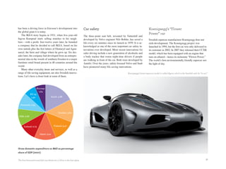 has been a driving force in Ericsson’s development into                      Car safety                                                        koenigsegg’s “Flower
the global giant it is today.
   The IKEA story begins in 1931, when five-year-old
                                                                                                                                               Power” car
                                                                             The three-point seat belt, invented by Vattenfall and
Ingvar Kamprad starts selling matches to his neigh-                          developed by Volvo engineer Nils Bohlin, has saved a              Swedish supercar manufacturer Koenigsegg does not
bors—with a profit. Just twelve years later, he founded                      life every six minutes since its launch in 1959. It is ac-        rush development. The Koenigsegg project was
a company that he decided to call IKEA, based on his                         knowledged as one of the most important car safety in-            launched in 1994, but the first car was only delivered to
own initials plus the first letters of Elmtaryd and Agun-                    novations ever developed. More recent innovations for             its customer in 2002. In 2007 they released their CCXR
naryd, the farm and village where he grew up. Six dec-                       safer driving include a new generation of alcolocks and           model, which has been equipped with an engine that
ades later, the company had developed from an entrepre-                      a body tracker that warns night-time drivers if people            runs on ethanol—hence its nickname “Flower Power.”
neurial idea in the woods of southern Sweden to a major                      are walking in front of the car. Both were developed by           The world’s first environmentally friendly supercar saw
furniture retail brand present in 40 countries around the                    Autoliv. Over the years, safety-focused Volvo and Saab            the light of day.
world.                                                                       have pioneered many life-saving innovations.
   Many other everyday items and services, as well as a
range of life-saving equipment, are also Swedish innova-                                                                Koenigsegg’s latest supercar model is called Agera, which is the Swedish verb for “to act.”
tions. Let’s have a closer look at some of them.



                    Norway:
                     1.64
              EU-15:
               1.90                    Israel: 4.68


  Denmark: 2.55


                                                Sweden: 3.60
 USA: 2.68



       Iceland: 2.75                      Finland: 3.47


                         Japan: 3.44




Gross domestic expenditure on r&d as percentage
share of GdP (2007)


The first three-point seat belt was fitted into a Volvo in the late 1950s.                                                                                                                                       37
 