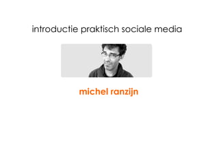 michel ranzijn introductie praktisch sociale media 