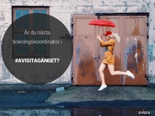 Är du nästa
bokningskoordinator i
#AVISITAGÄNGET?
 