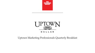 Uptown Marketing Professionals Quarterly Breakfast
 