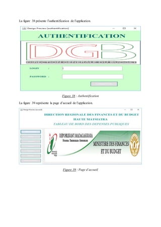 La figure 38 présente l’authentification de l’application.
Figure 38 : Authentification
La figure 39 représente la page d’accueil de l’application.
Figure 39 : Page d’accueil
 