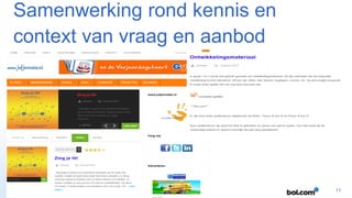Samenwerking rond kennis en
context van vraag en aanbod

11

 