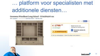 … platform voor specialisten met
additionele diensten…

14

 